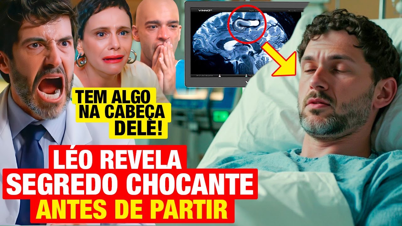 VALE TUDO SÁBADO 11/10: Leonardo revela SEGREDO ANTES DE PARTIR e Médico descobre ALGO NELE!