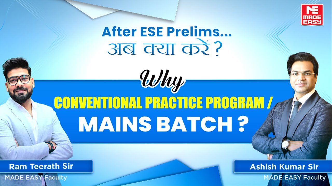 What to do NEXT for ESE Mains 2024? | Conventional Practice Program | By MADE EASY Experts