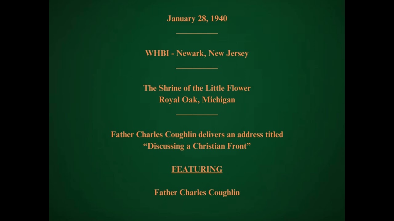 January 28, 1940 - Father Charles Coughlin Speech About A Christian Front