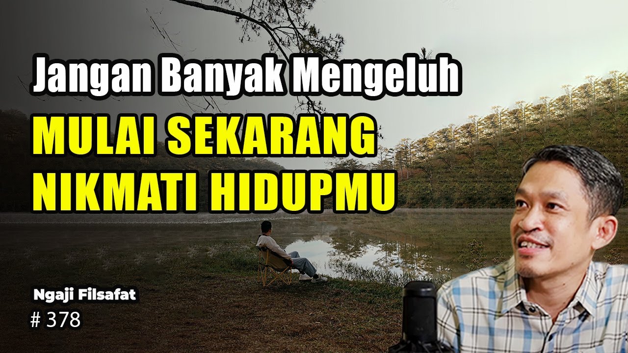 Nikmati Hidupmu Jangan Banyak Mengeluh | Ngaji Filsafat | Dr Fahruddin Faiz