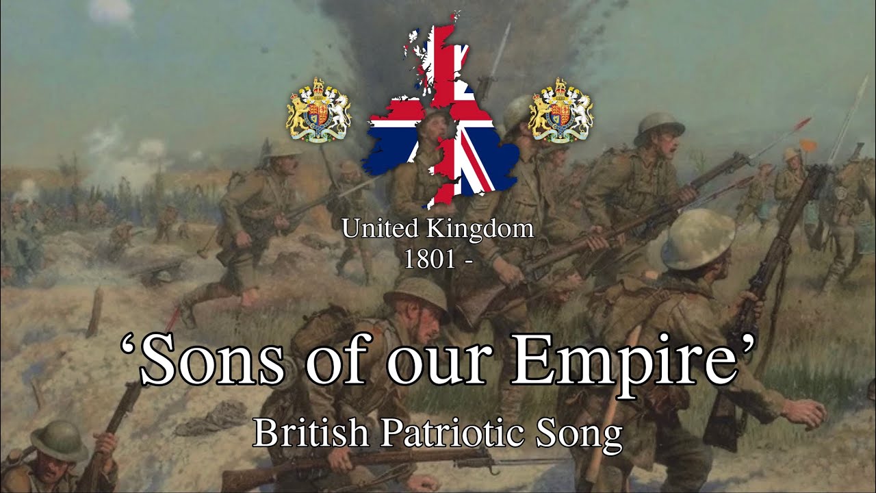 'Sons of our Empire' - British Patriotic Song