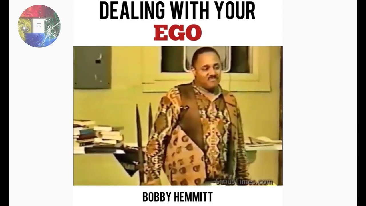 Bobby Hemmit| Dealing With Your EGO
