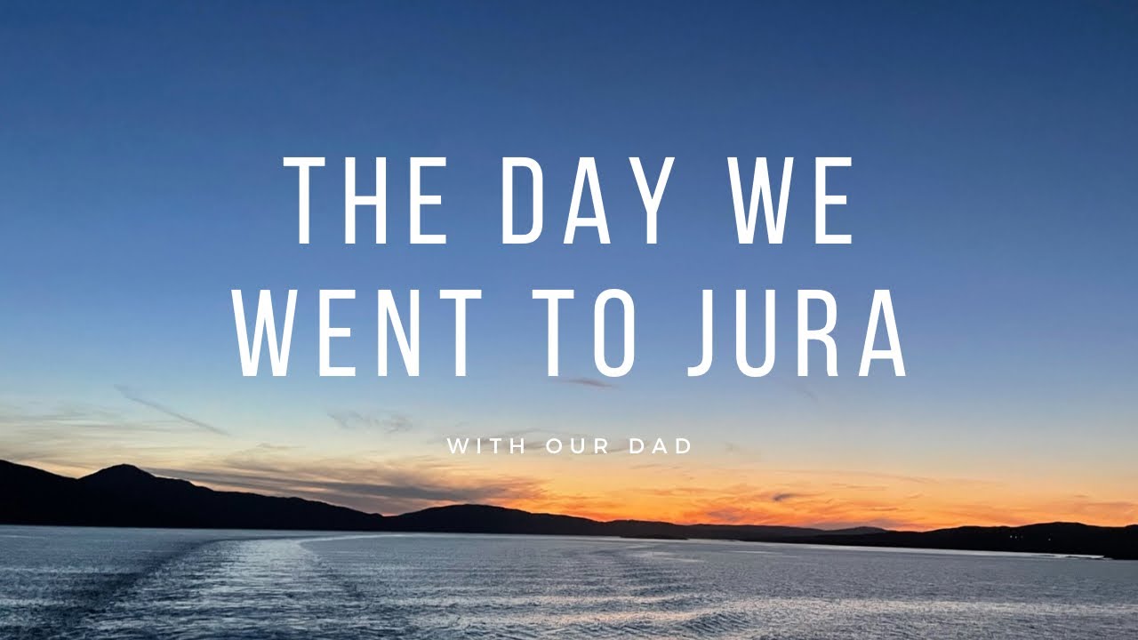 The Day we went to Jura - With our 80 yr old Dad!