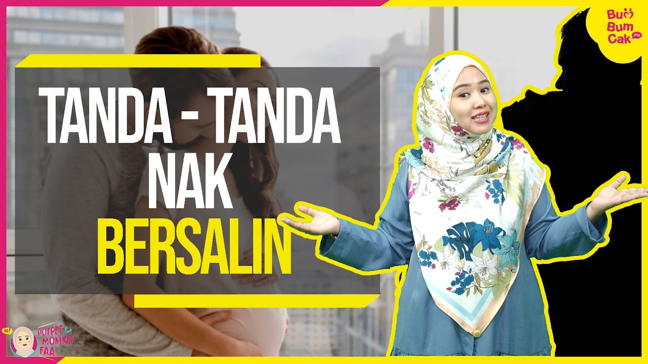 Tanda-Tanda Bersalin Dah Dekat...  Cepat Pergi Check Di Hospital!