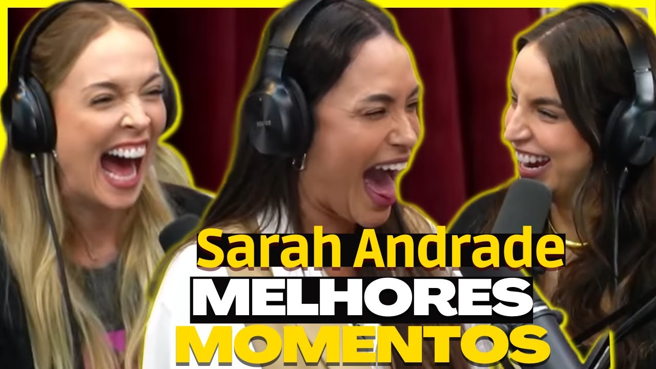 SARAH ANDRADE - PODDELAS - MELHORES MOMENTOS