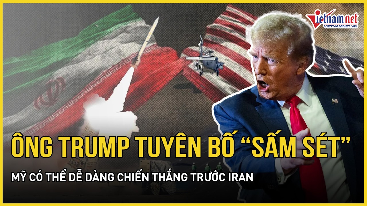 CỰC CĂNG 24/2: Ông Trump tuyên bố “sấm sét”, Mỹ có thể dễ dàng chiến thắng trước Iran