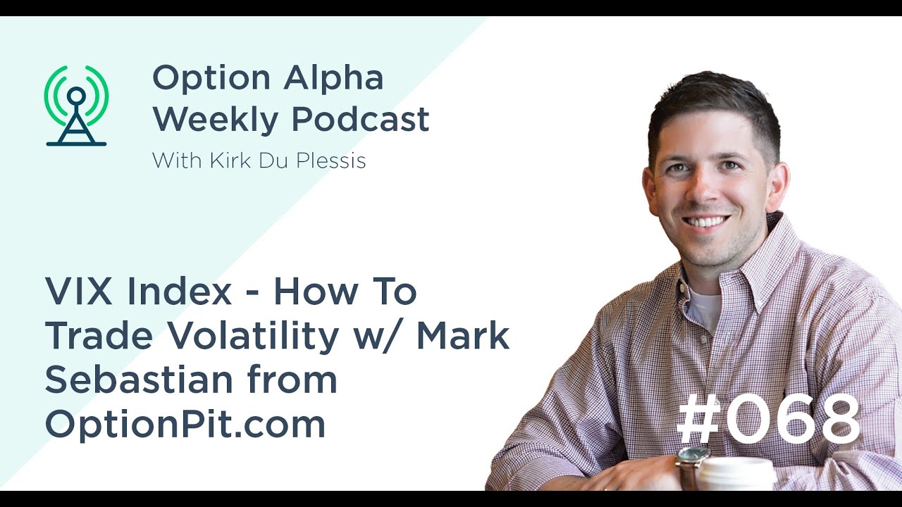 VIX Index How To Trade Volatility w/ Mark Sebastian from OptionPit com - Show #068