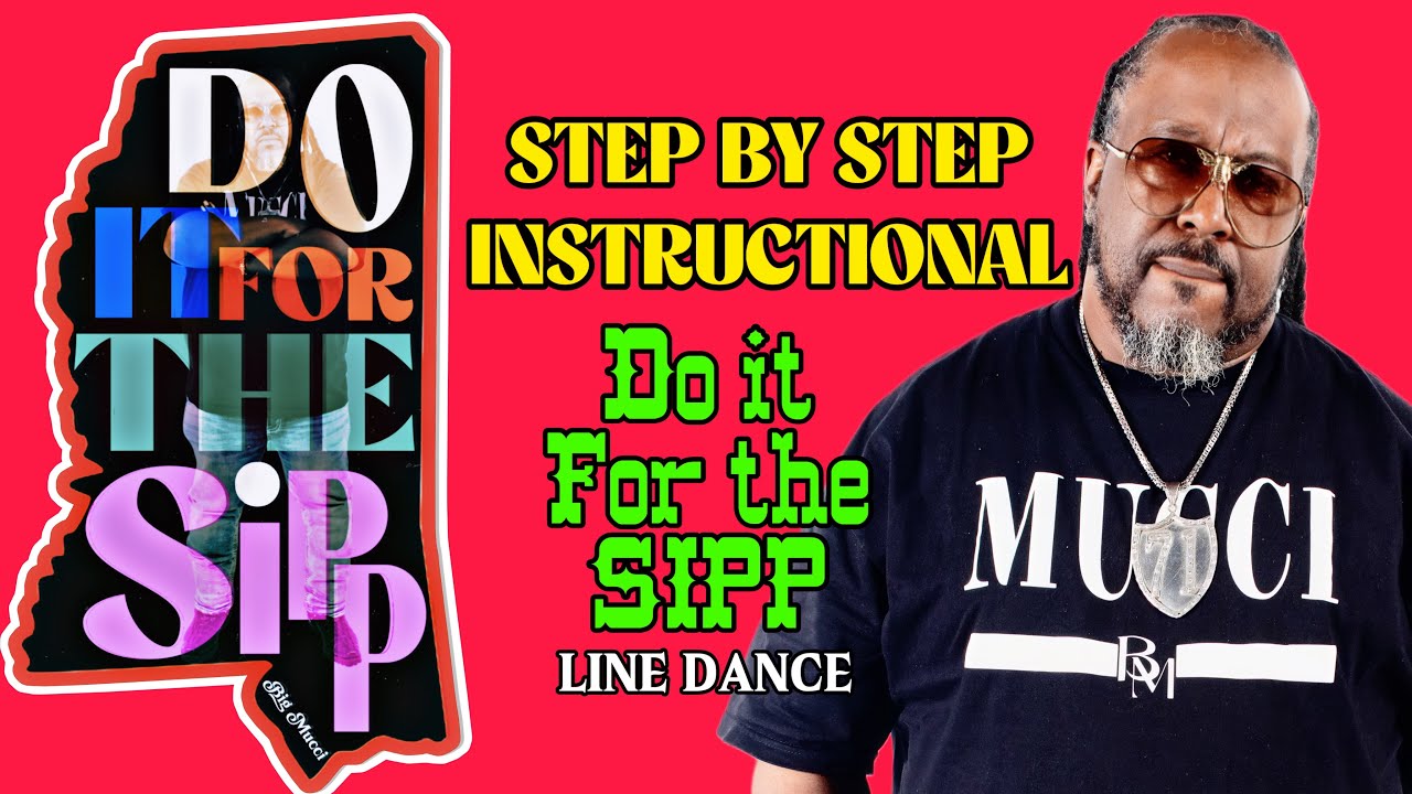 Big Mucci - Do It For The Sipp , Step by Step Line Dance Instructional