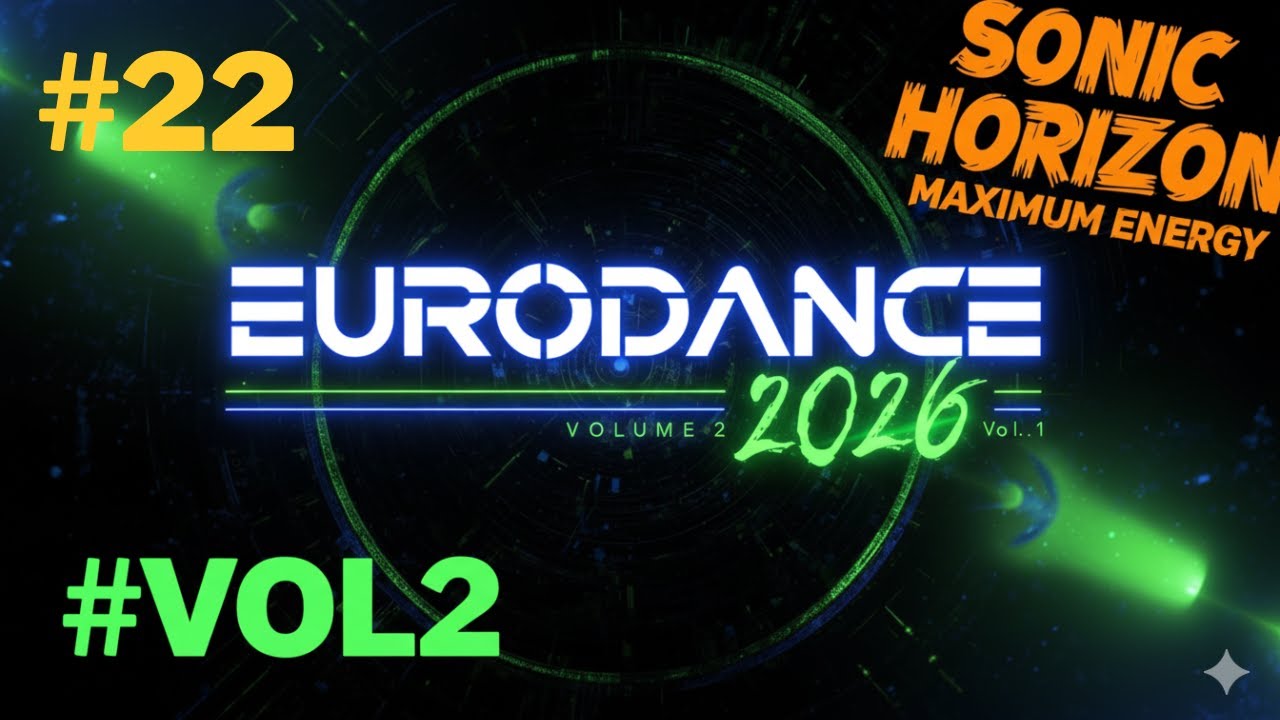 ⚡ EURODANCE 2026 Ultimate High Energy EDM Mix Vol 2 Sonic Horizon Best Dance Party Mix 🎹 ORIGINAL