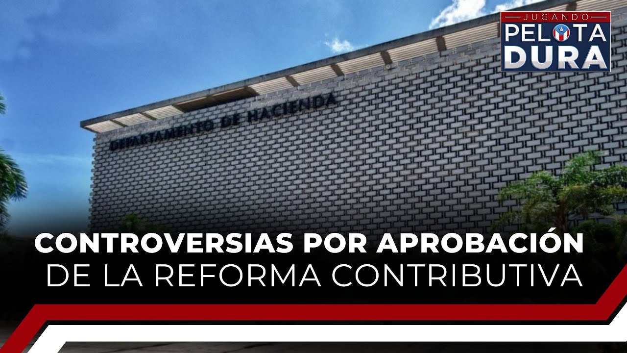 Controversias por aprobación de la reforma contributiva