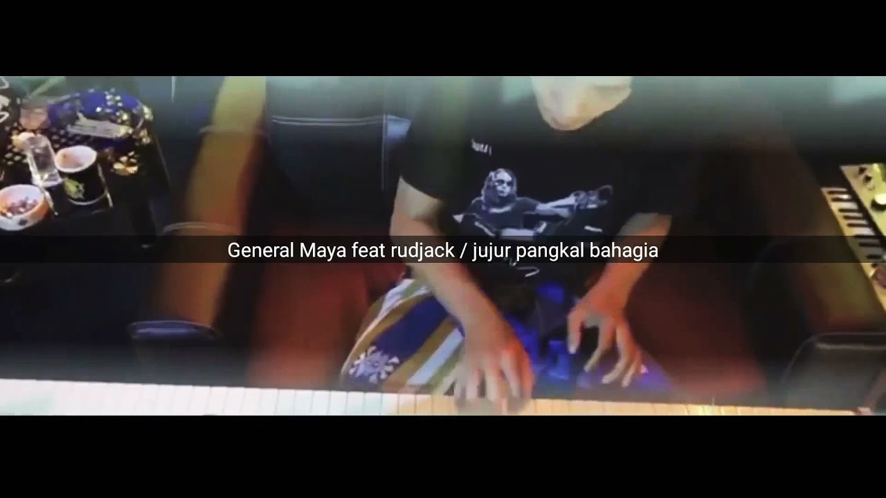 General Maya feat Rudjack / Jujur pangkal bahagia ( Lirik )