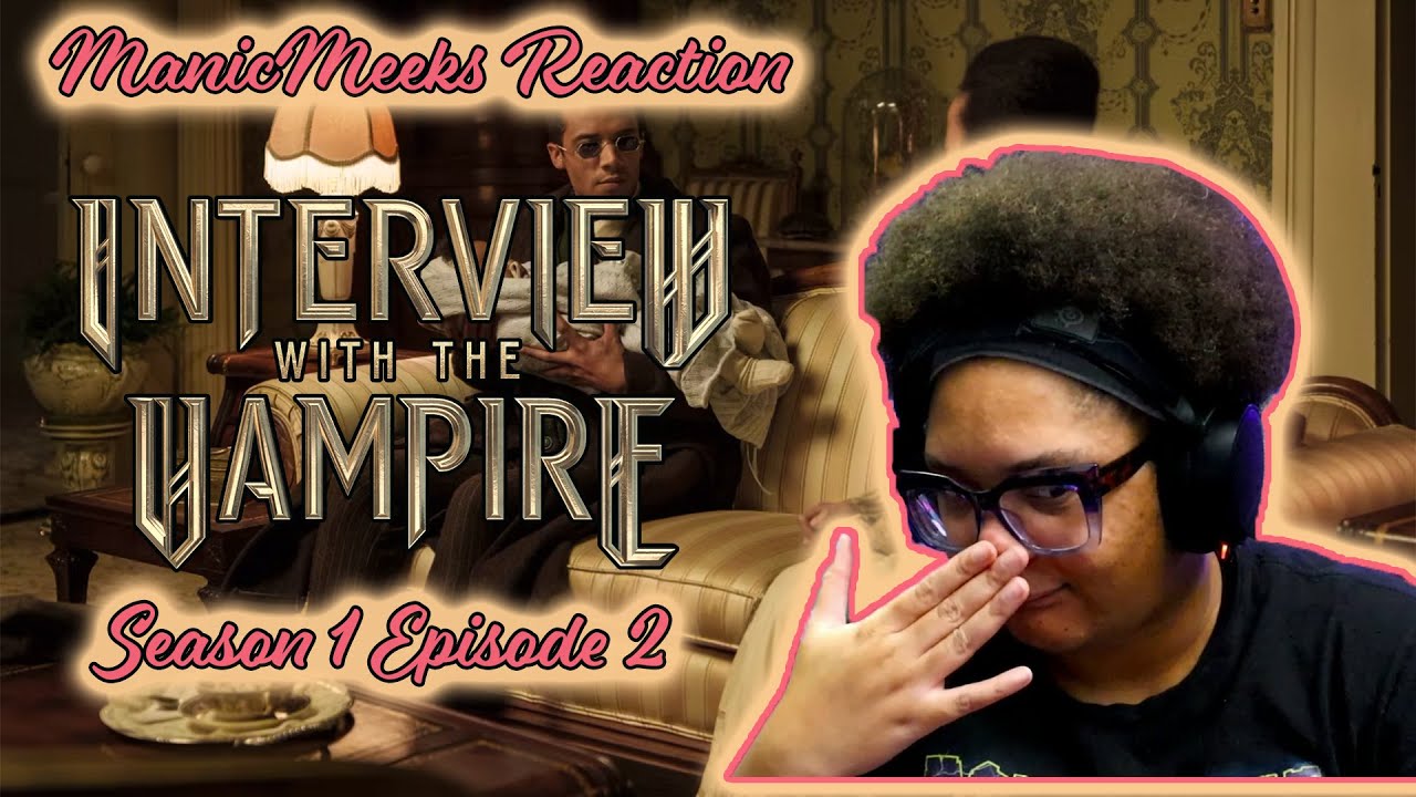 Interview with the Vampire Season 1 Episode 2 Reaction! | LESTAT IS UNINTENTIONALLY HILARIOUS!