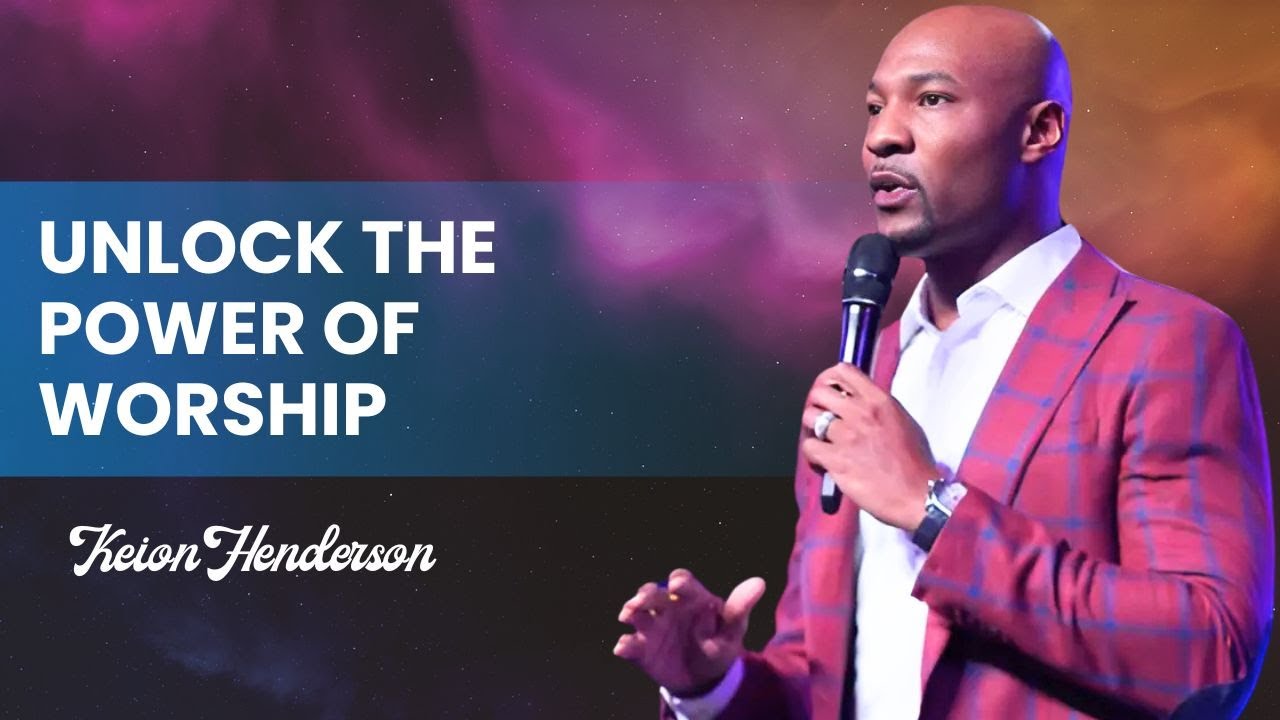 Keion Henderson 2025| Unlock the Power of Worship and Transform Your Life Forever