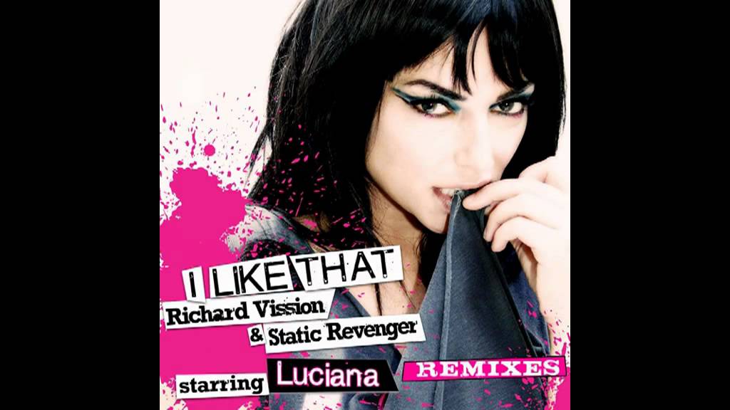 Luciana - I Like That (Dave Aude Club Mix) [feat. Richard Vission & Static Revenger]