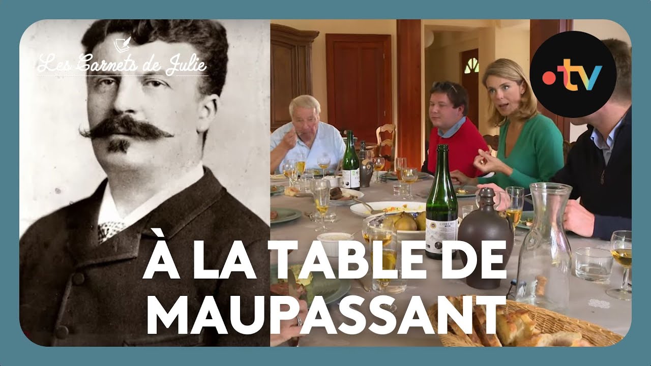 À la table de Guy de Maupassant - Les Carnets de Julie
