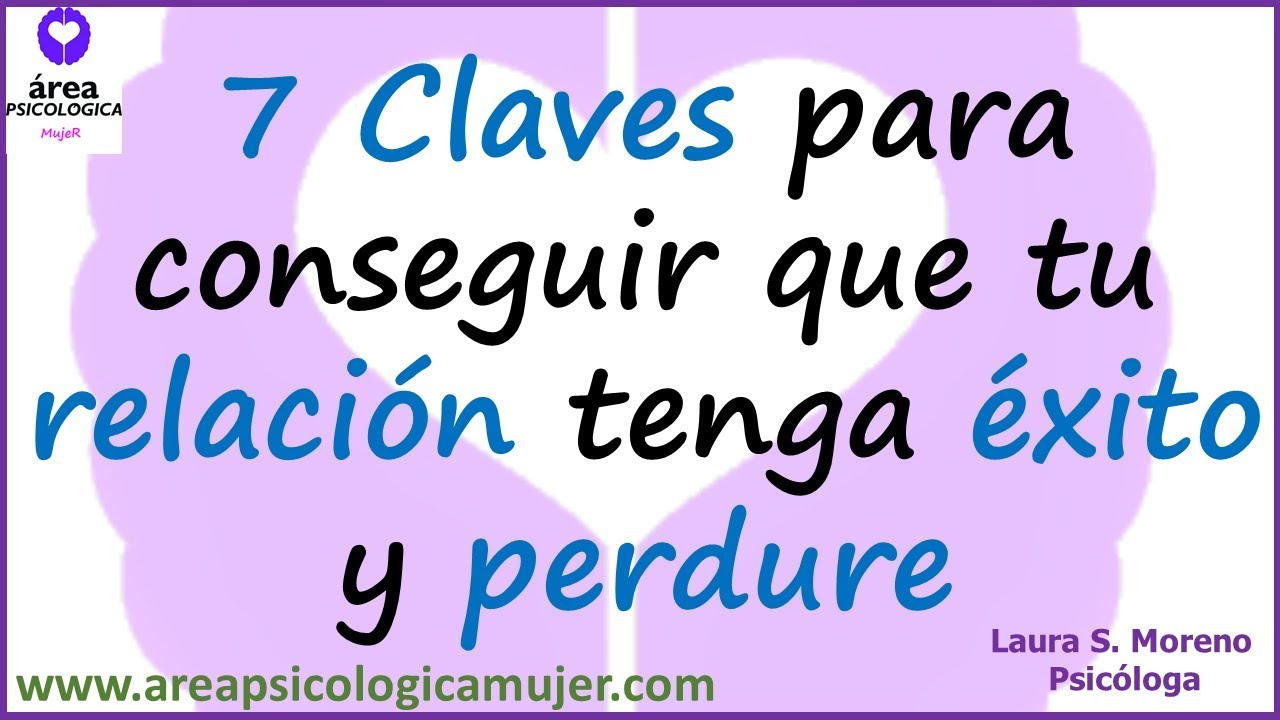 7 claves para conseguir que tu relación de pareja tenga éxito y sea duradera