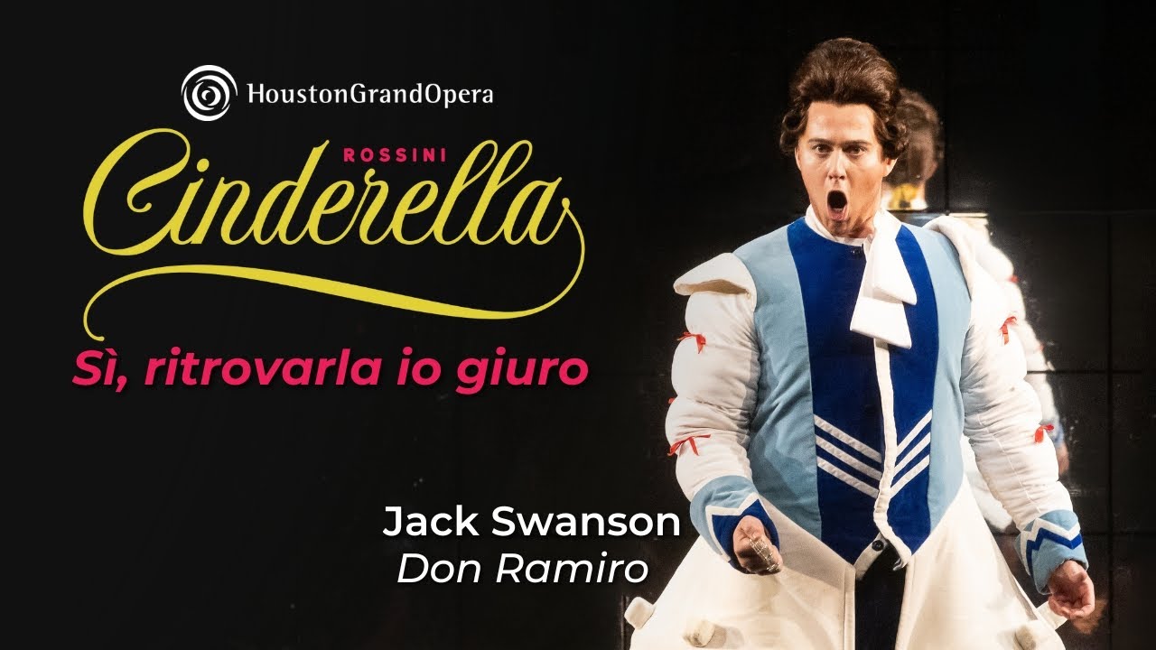"Sì, ritrovarla io giuro" from Rossini's Cinderella | Jack Swanson at HGO