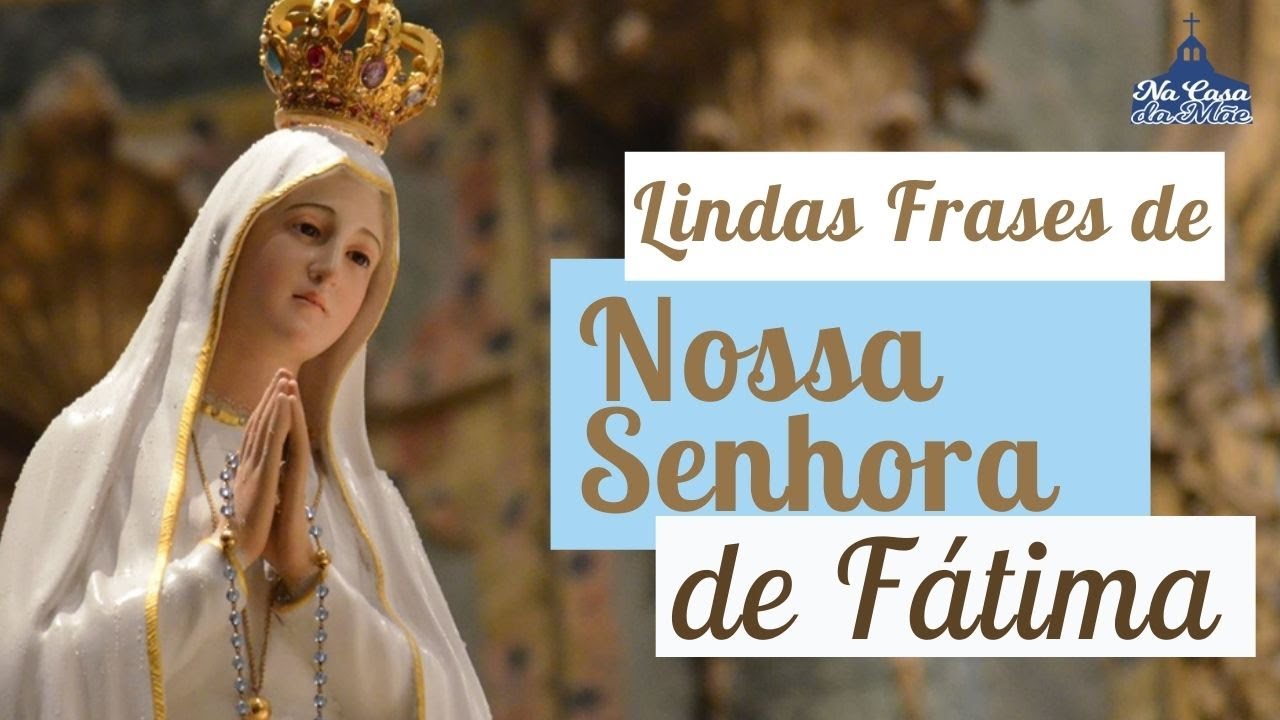 Lindas Frases em homenagem a Nossa Senhora de Fátima
