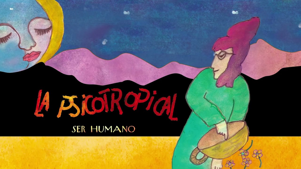 Ser Humano disco completo La Psicotropical