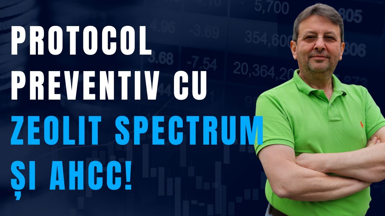 Protocol preventiv cu Zeolit Spectrum și AHCC