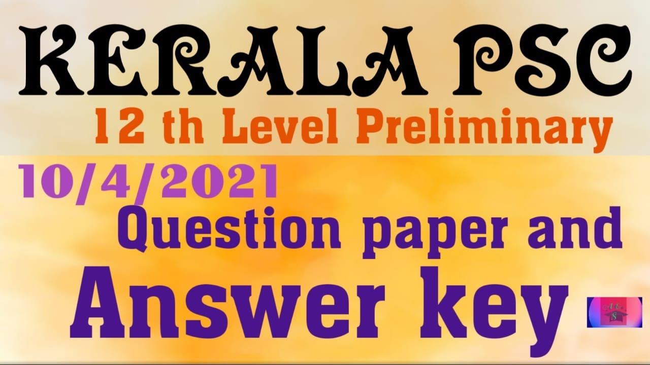Kerala PSC Plus Two Level Preliminary Exam Phase 1 |Question Paper and ANSWER KEY|10/4/2021