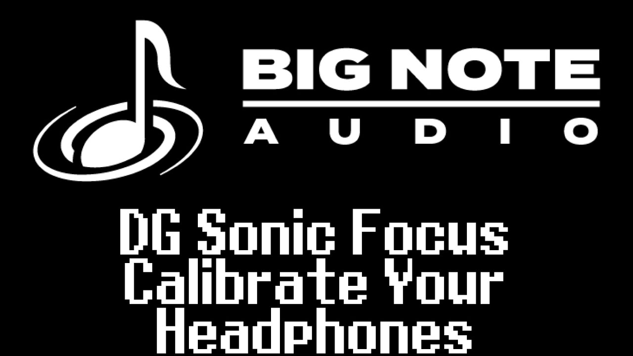 DG Sonic Focus - Calibrate your headphones to you.