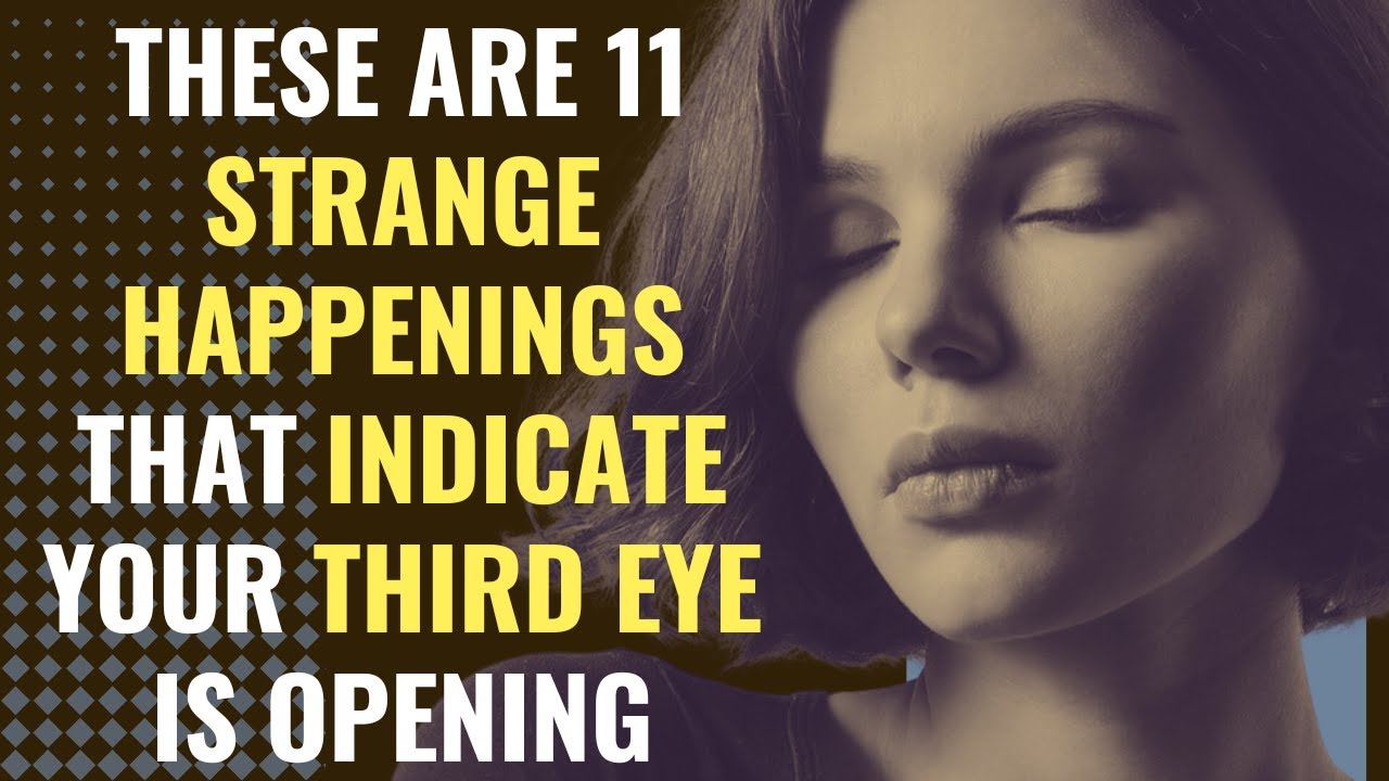 These Are 11 Strange Happenings That Indicate Your Third Eye Is Opening | Awakening | Spirituality