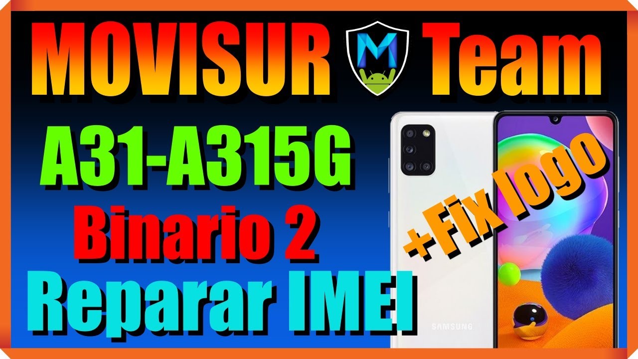 F4, Reparar IMEI A31 (A315G) Binario 2 (Bit 2) + Fix logo | By Z3X