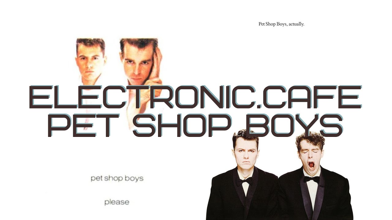 PET SHOP BOYS: Please & Actually - Classic Albums - Neil Tennant / Chris Lowe #synthpop legends