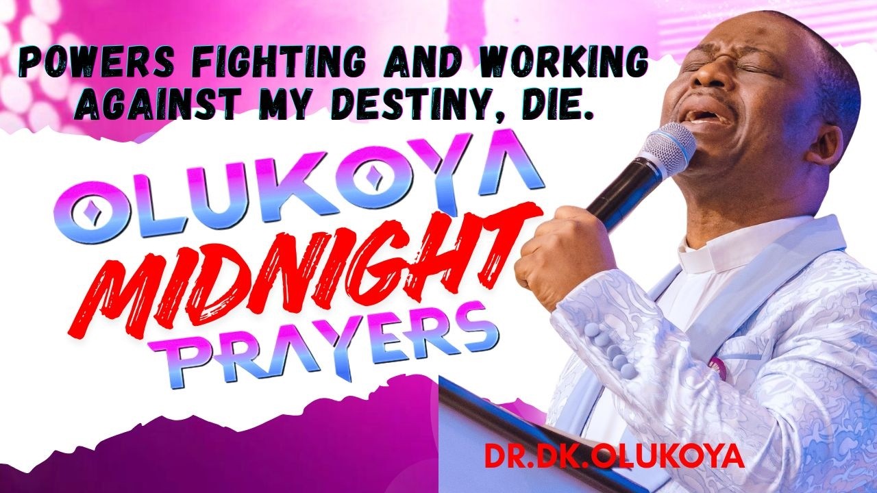 27th February, Midnight- Powers Working Against my Destiny, Die. MIDNIGHT OLUKOYA PRAYERS #mfm