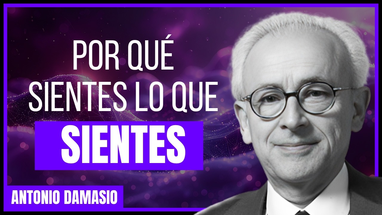 ¿De Dónde Surgen Nuestras Emociones? | Antonio Damasio