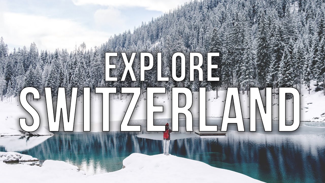 Explore Switzerland