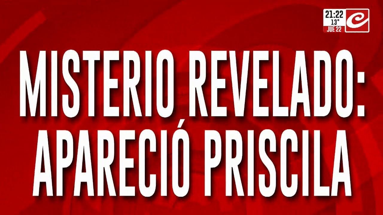 Misterio develado, apareció Priscila