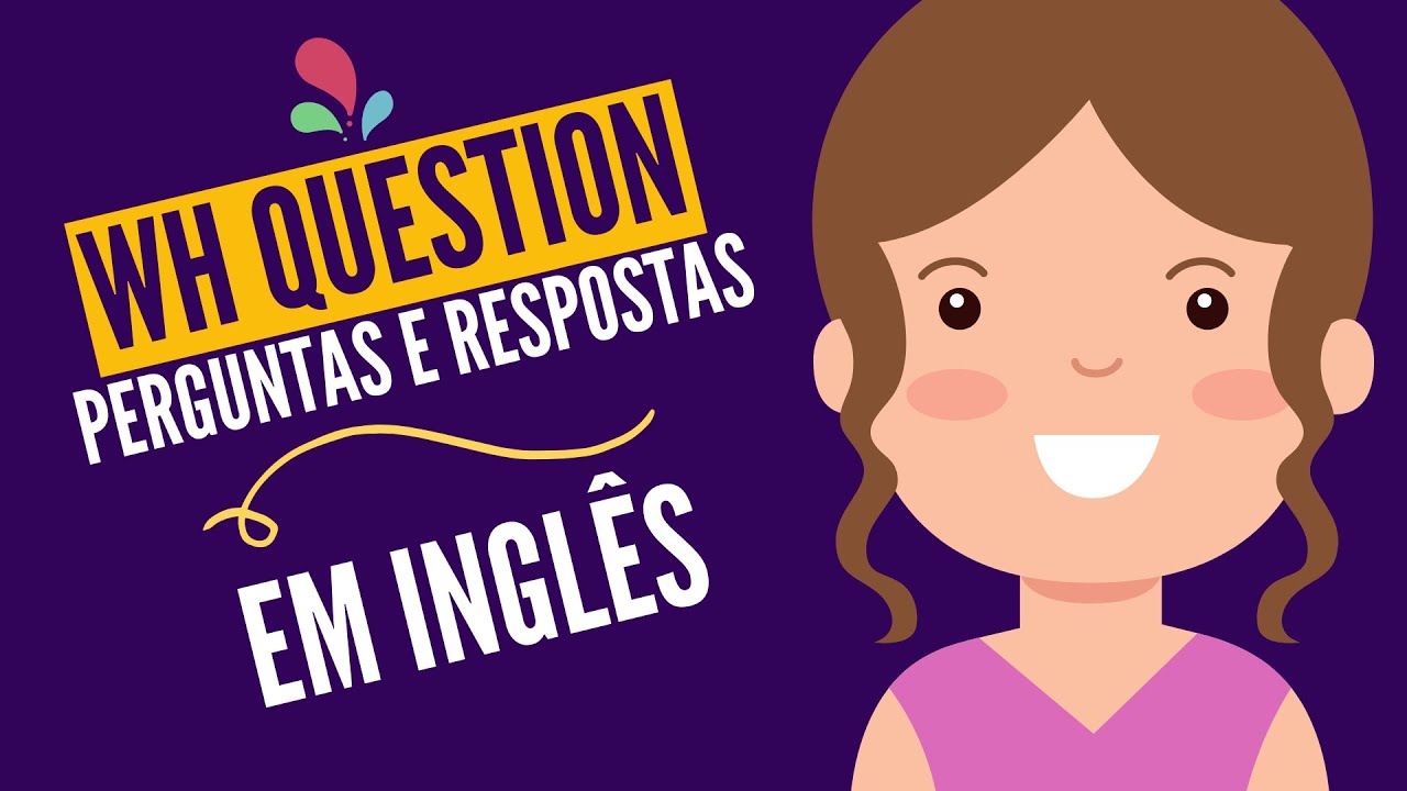 Perguntas e respostas com W H QUESTION em inglês