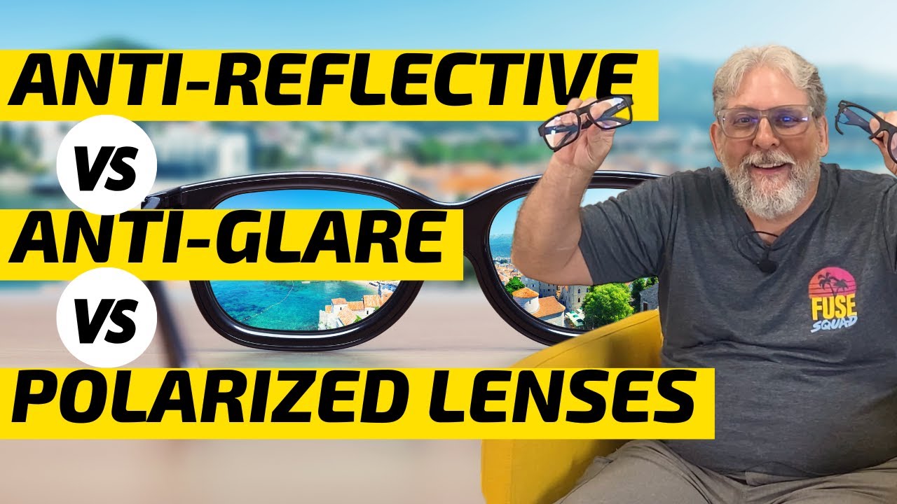Anti-Glare vs. Anti-Reflective vs. Polarized Coatings for Glasses | What’s the Difference?