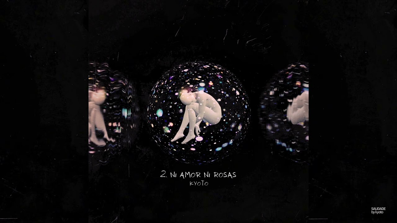 Kyoto - NI AMOR NI ROSAS | Saudade (Audio)