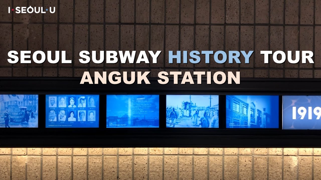 SEOUL SUBWAY HISTORY TOUR: Anguk Station