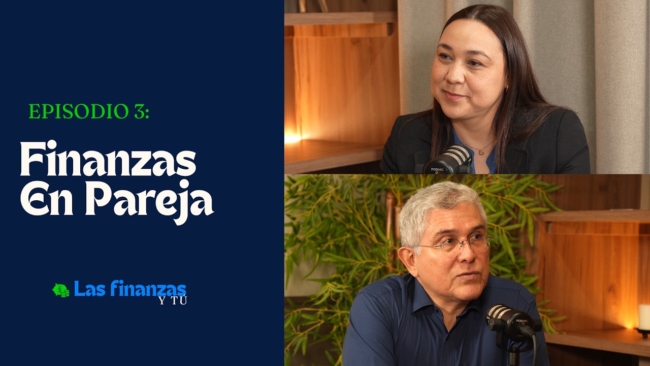 ESPECIAL Las finanzas en pareja | Las finanzas y tú