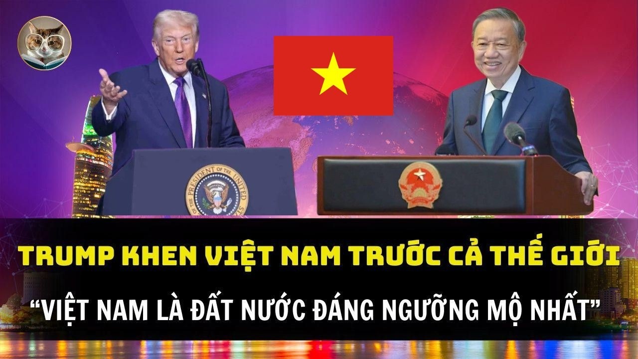 5 Điều Về Việt Nam Khiến Ông Trump Phải Công Khai Nể Phục