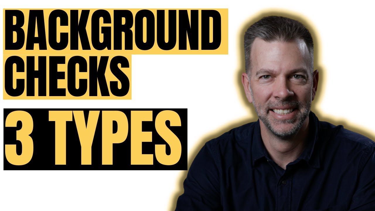 Background Checks - 3 TYPES