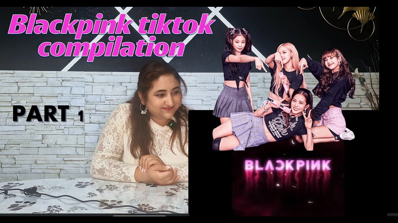 reaction on Blackpink titkok compilation Part 1