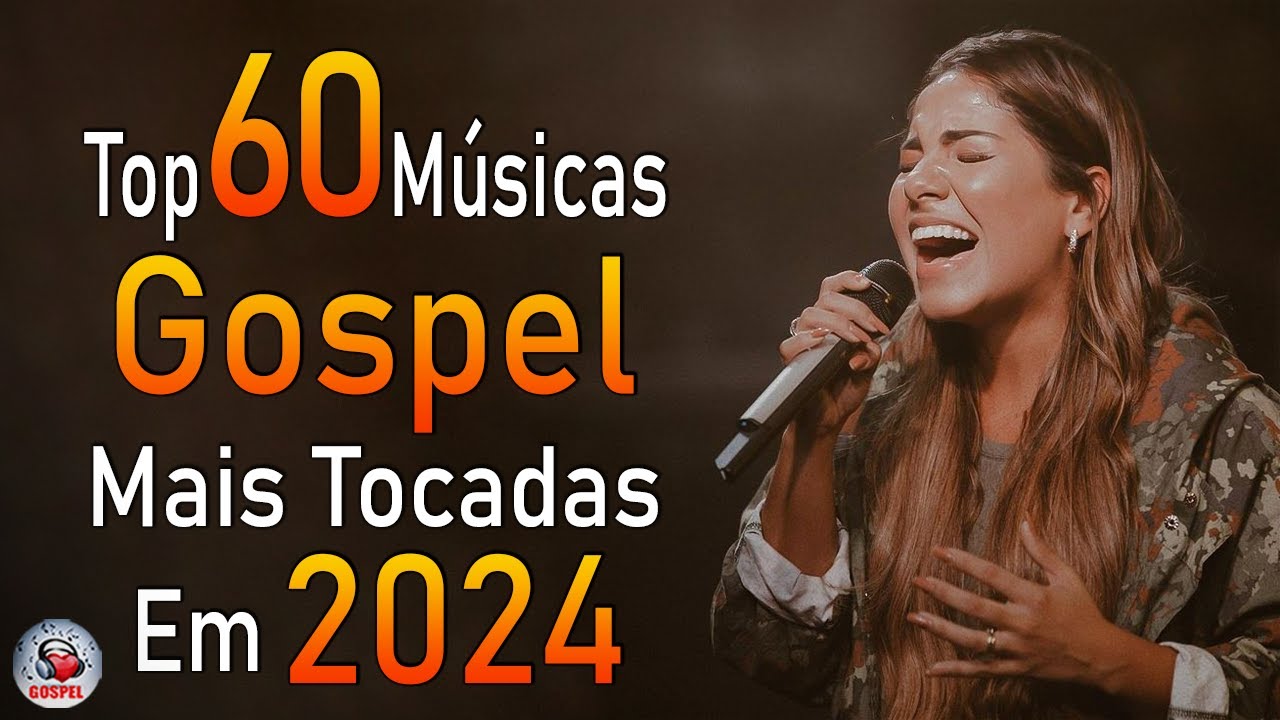 Louvores de Adoração 2024 - As Melhores Músicas Gospel Mais Tocadas - Top Gospel, Hinos Evangélicos