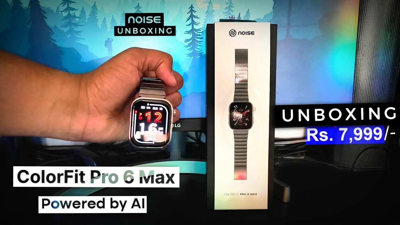 Noise ColorFit Pro 6 Max Unboxing