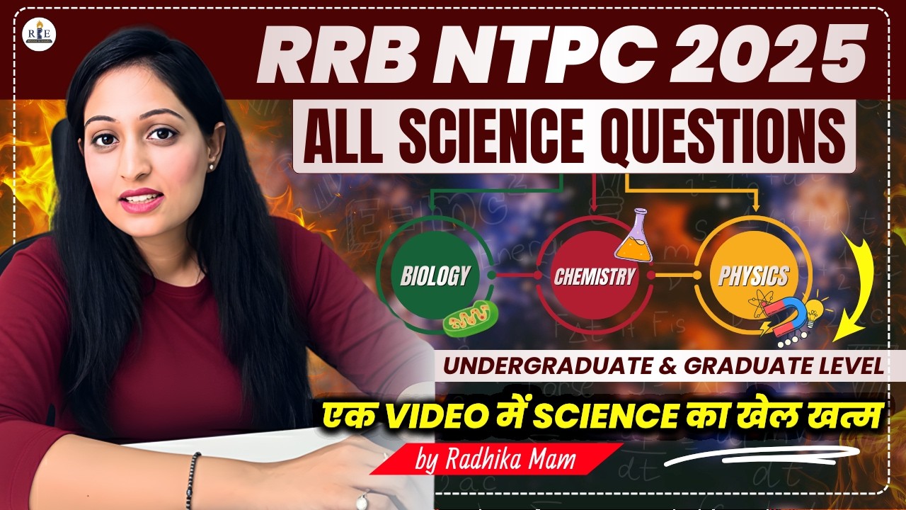 RRB NTPC Science revision with All 2025 PYQs | Physics + Chemistry + Biology One Shot | Radhika Mam