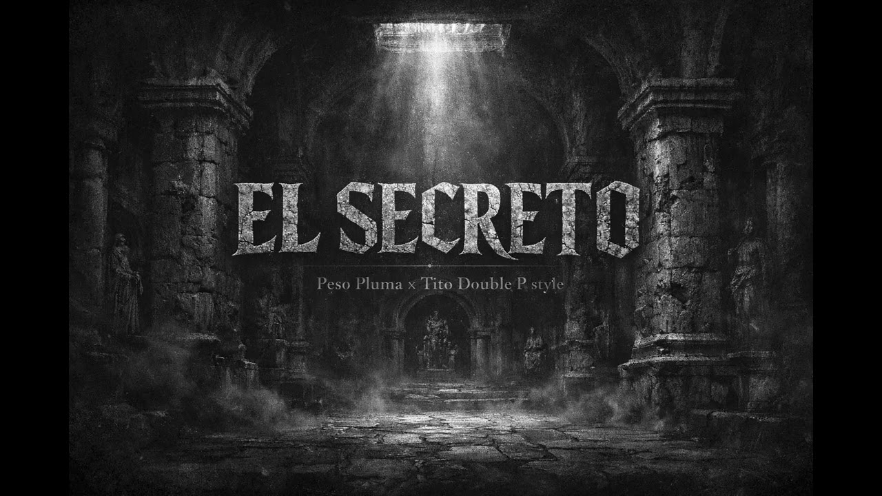 EL SECRETO - Peso Pluma x Tito Double P Style (Letra / Lyrics)