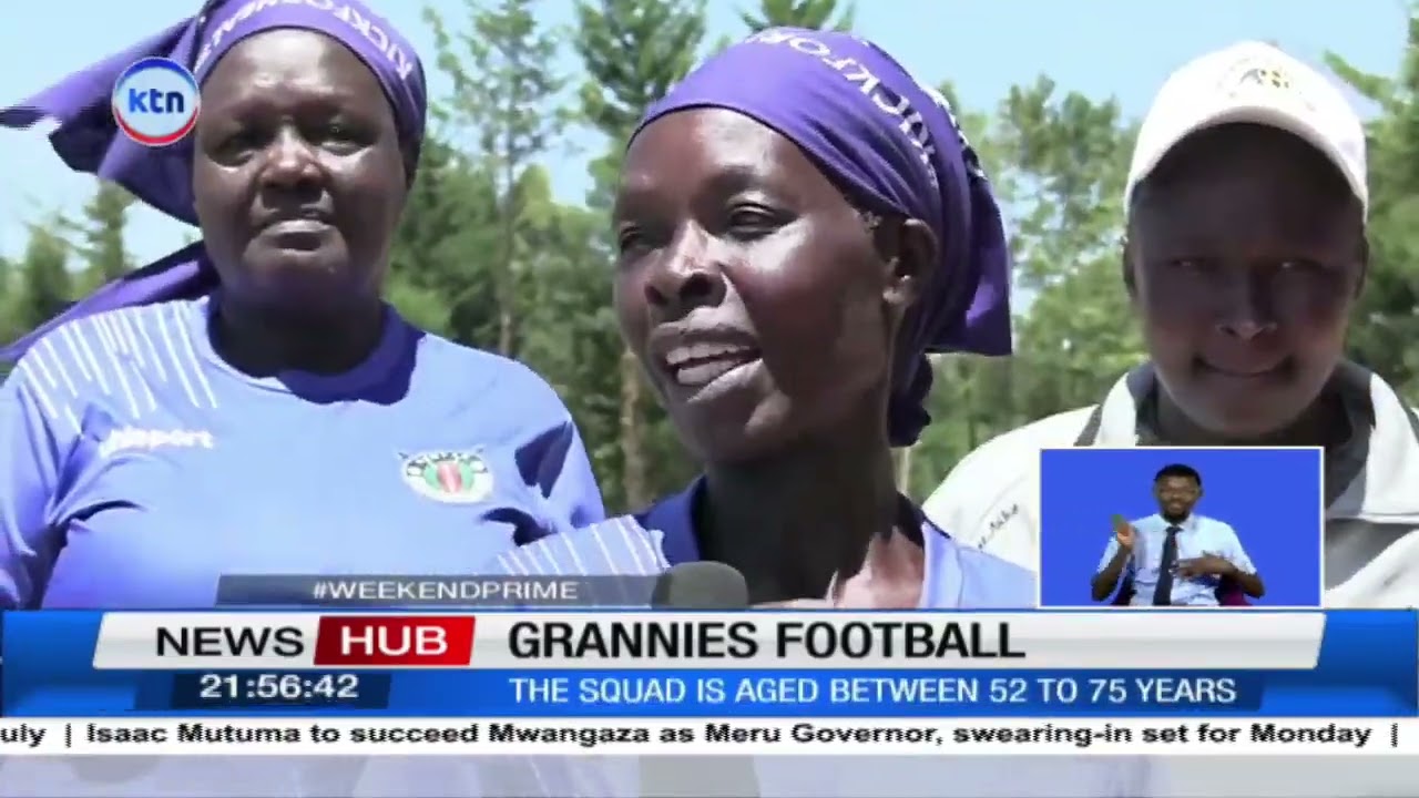 Grannies football: A team of grandmothers from Uasin Gishu to represents Kenya in South Africa