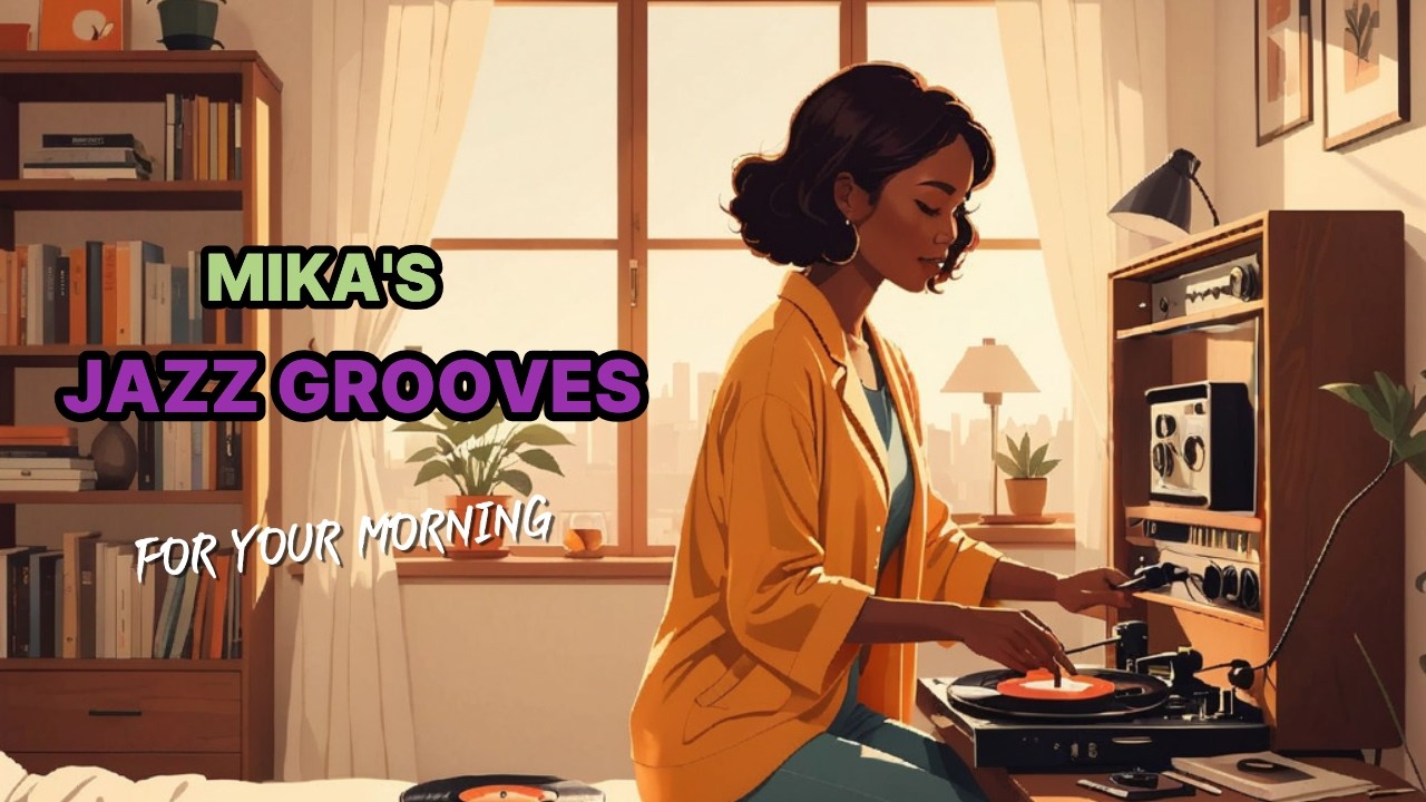 Mika's Jazz Grooves | Smooth Morning Jazz Funk