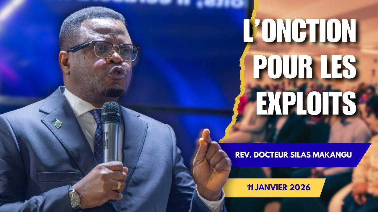 L’ONCTION POUR LES EXPLOITS - Rev. Docteur Silas MAKANGU