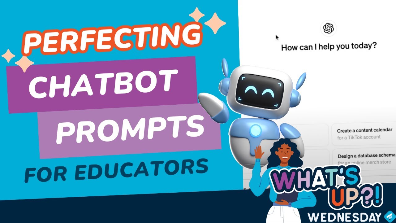 AI for Educators: How to Perfect Your Chatbot Prompts  - What's Up Wednesday