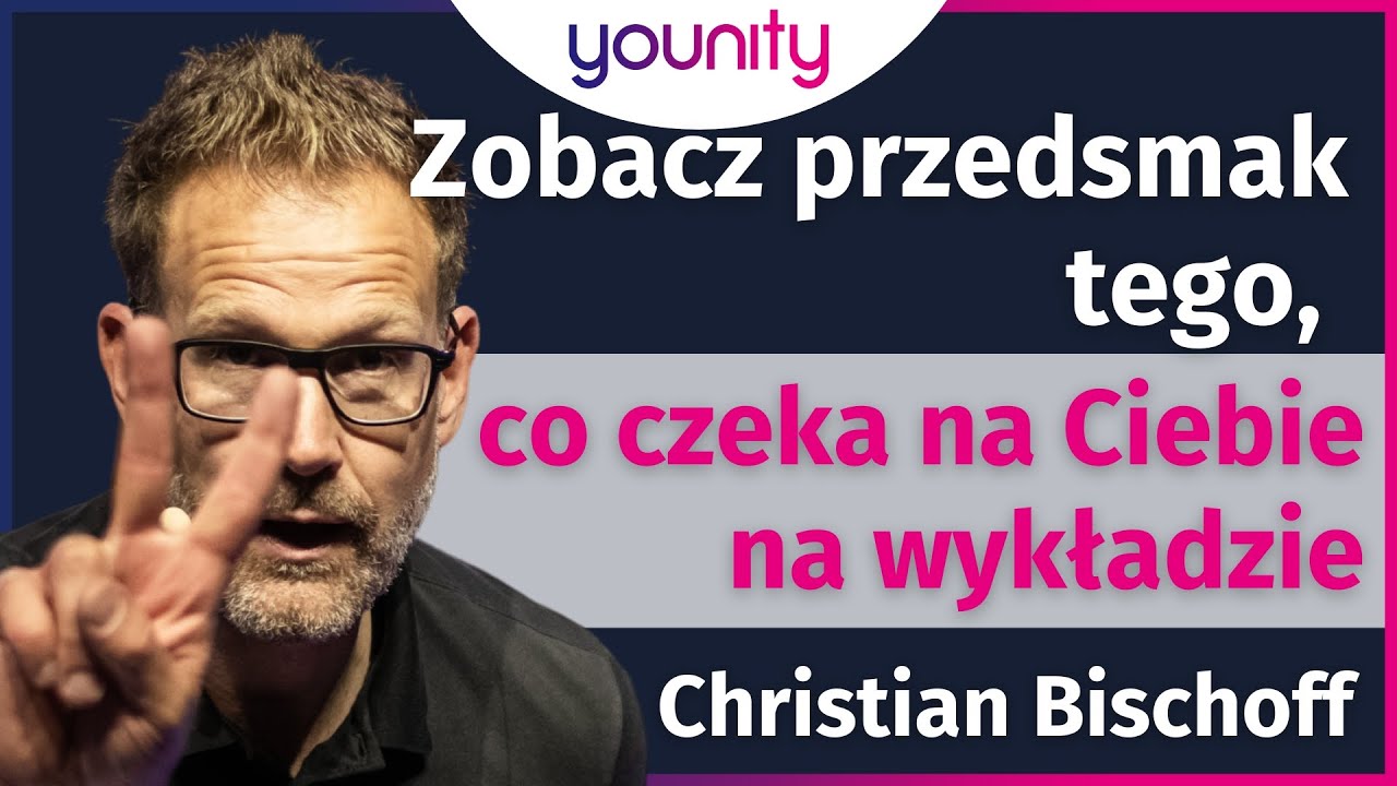 Zobacz przedsmak tego, co czeka na Ciebie na wykładzie z Christianem Bischoffem #younitypl